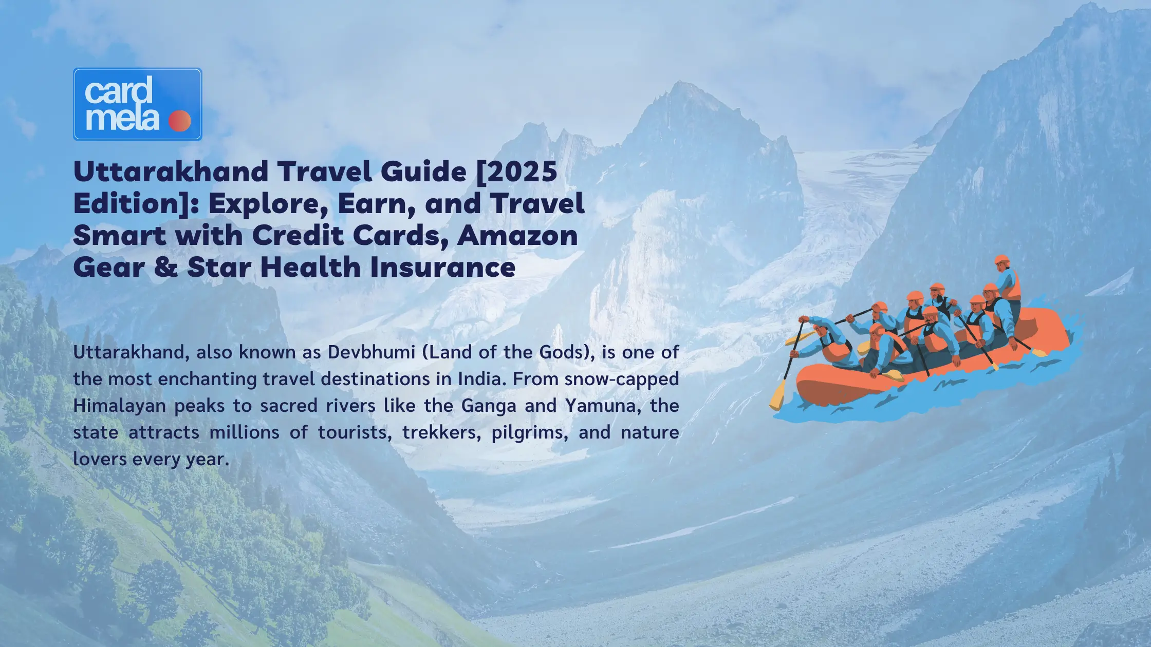 Uttarakhand Travel Guide [2025 Edition]: Explore, Earn, and Travel Smart with Credit Cards, Amazon Gear & Star Health Insurance