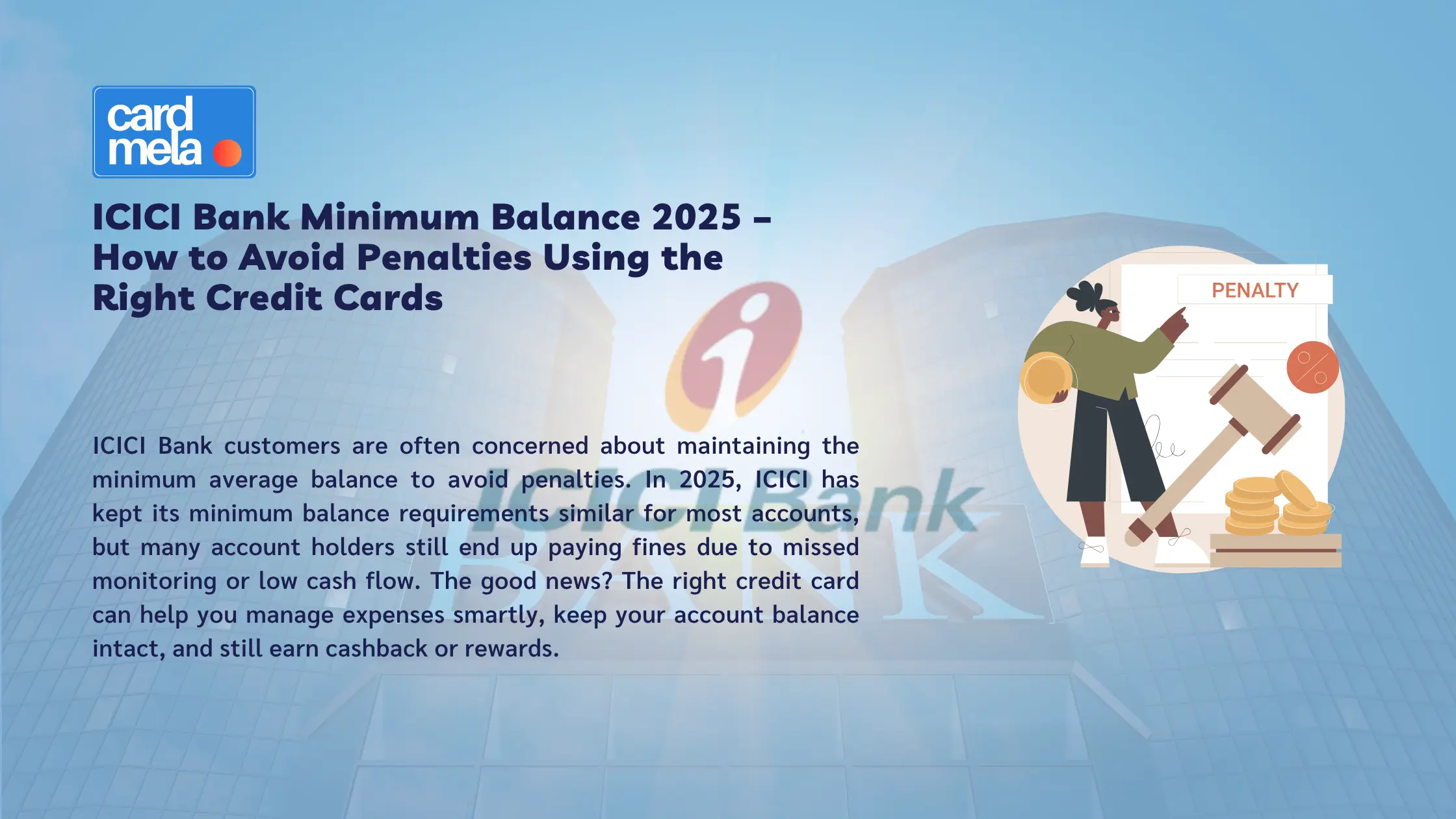 ICICI Bank Minimum Balance 2025 – How to Avoid Penalties Using the Right Credit Cards