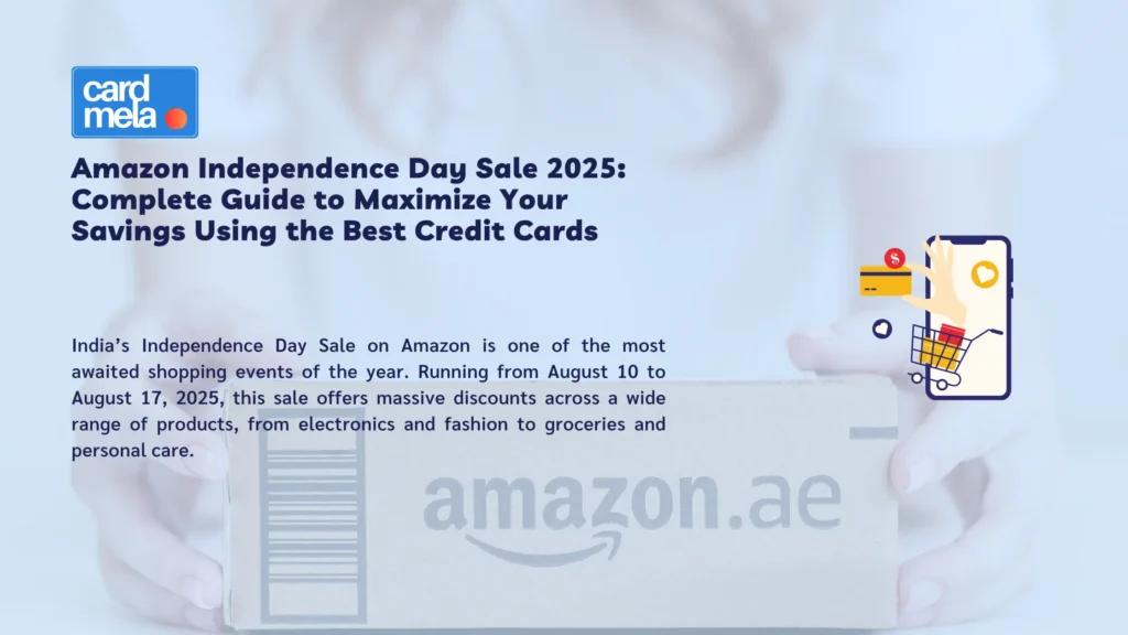 Amazon Independence Day Sale 2025: Complete Guide to Maximize Your Savings Using the Best Credit Cards