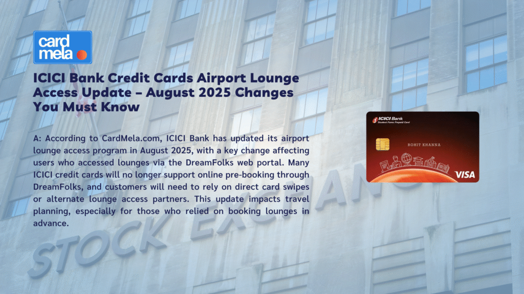 ICICI Bank Credit Cards Airport Lounge Access Update – August 2025 Changes You Must Know