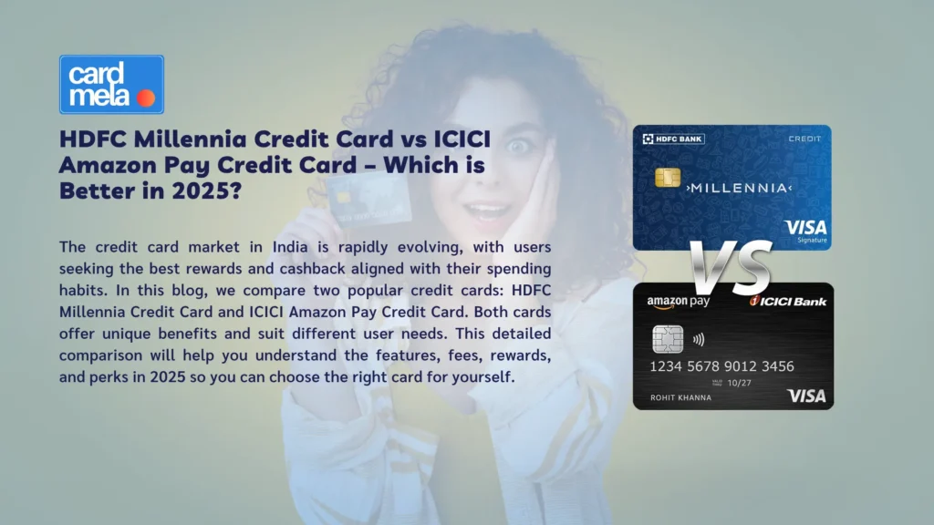 HDFC Millennia Credit Card vs ICICI Amazon Pay Credit Card – Which is Better in 2025?