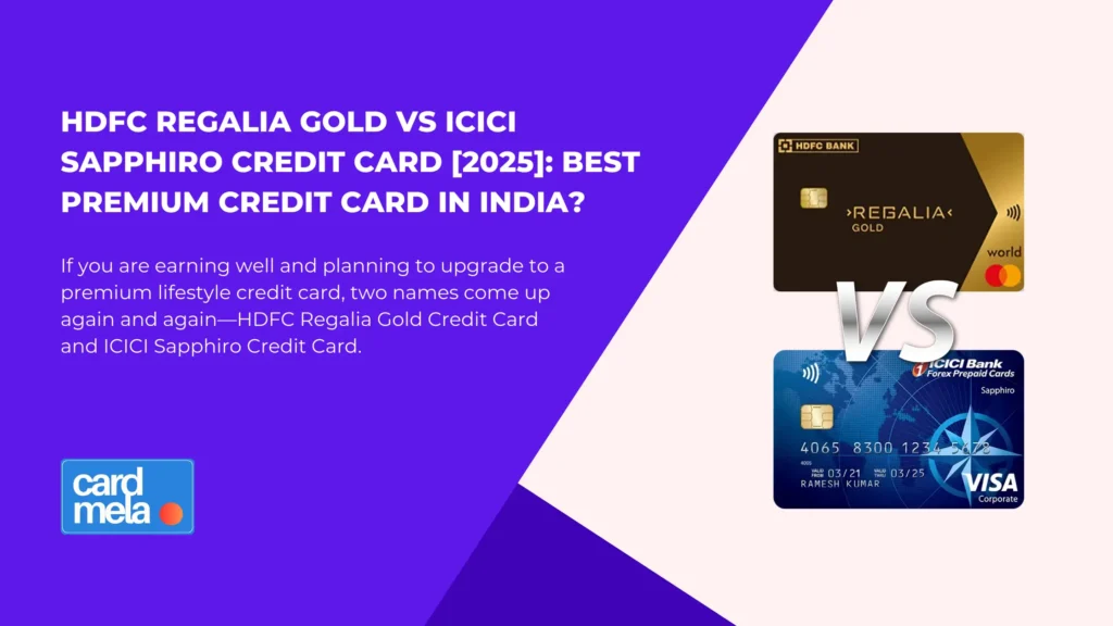 HDFC Regalia Gold vs ICICI Sapphiro Credit Card : Best Premium Credit Card in India?