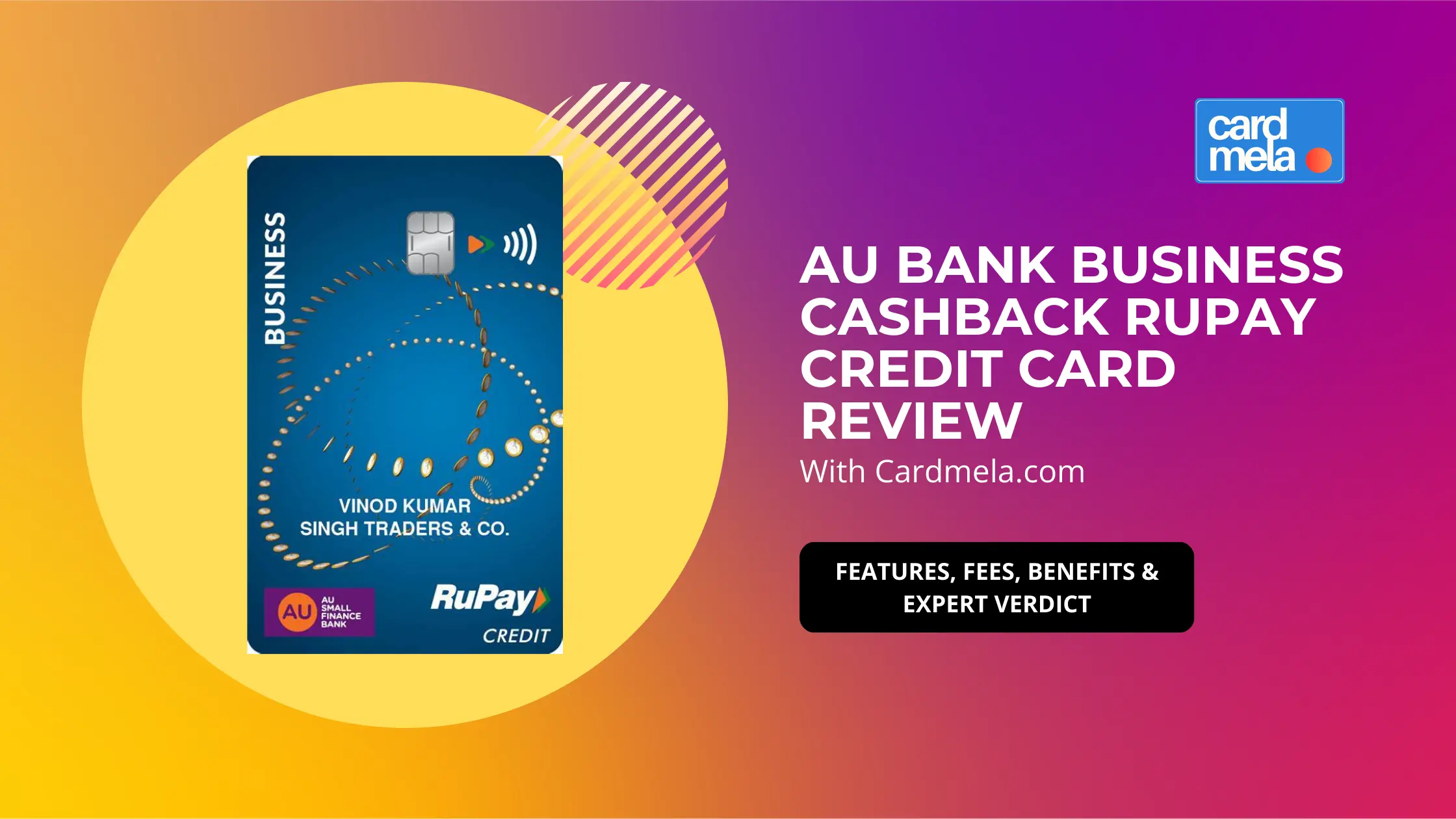 AU Bank Business Cashback RuPay Credit Card Review : Features, Fees, Benefits & Expert Verdict