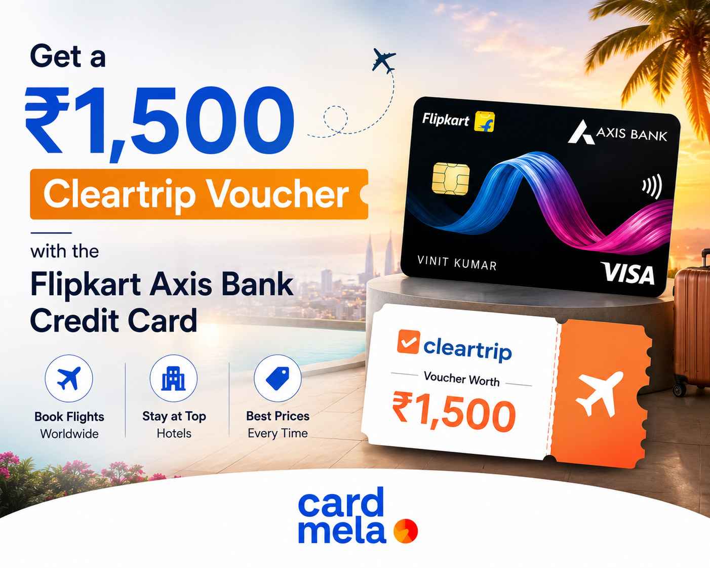Get a ₹1,500 Cleartrip Voucher with the Flipkart Axis Bank Credit Card: Complete Travel Savings Guide for 2026